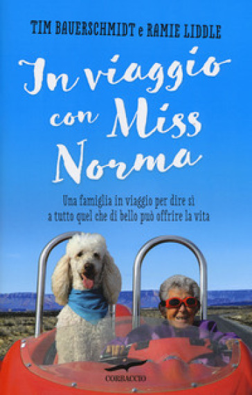 In viaggio con Miss Norma - Ramie Liddle - Tim Bauerschmidt