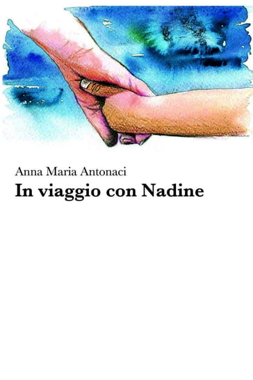 In viaggio con Nadine - Anna Maria Antonaci