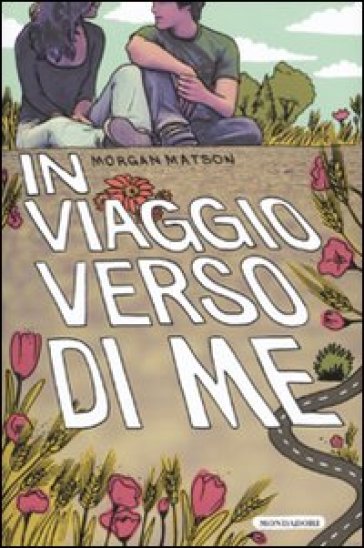 In viaggio verso di me - Morgan Matson