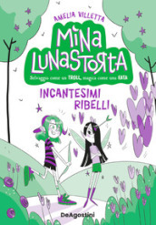 Incantesimi ribelli. Mina Lunastorta. 3.