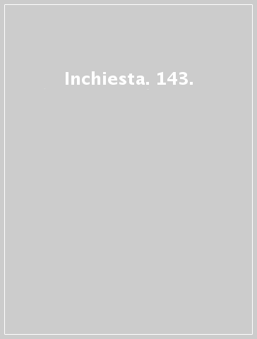 Inchiesta. 143.