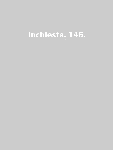 Inchiesta. 146.