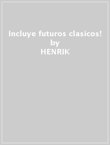 Incluye futuros clasicos! - HENRIK & LOS MITIC ROVER