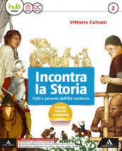 Incontra la storia. Per la Scuola media. Con e-book. Con espansione online. Con 2 libri: Atlante-Laboratorio. Vol. 2