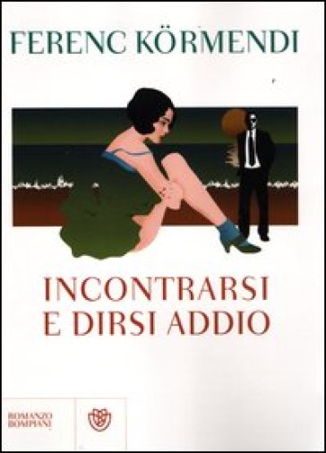 Incontrarsi e dirsi addio - Ferenc Kormendi