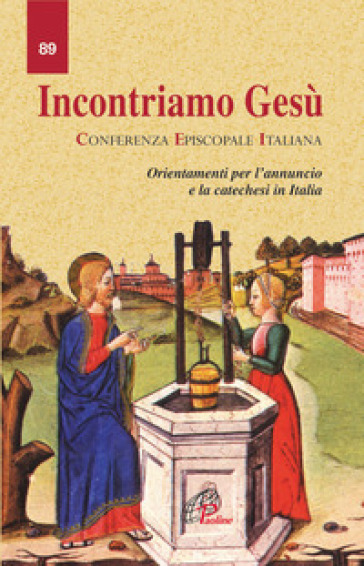 Incontriamo Gesù. Orientamento per l'annuncio e la catechesi in Italia