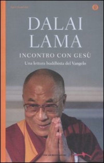Incontro con Gesù. Una lettura buddhista del Vangelo - Dalai Lama