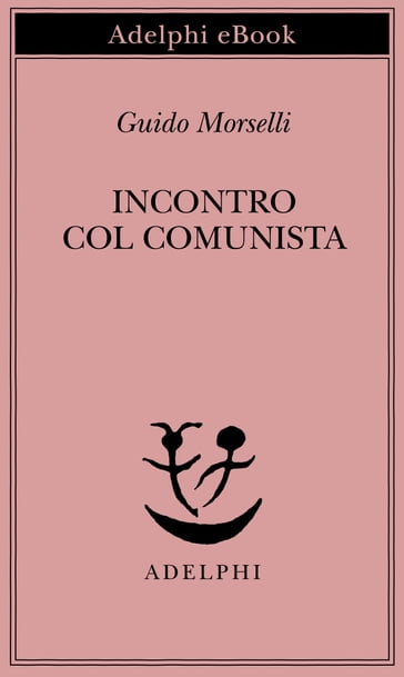 Incontro col comunista - Guido Morselli