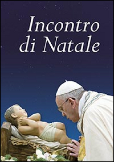 Incontro di Natale - Papa Francesco (Jorge Mario Bergoglio)