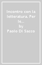 Incontro con la letteratura. Per le Scuole superiori. Con e-book. Con espansione online. Vol. 3