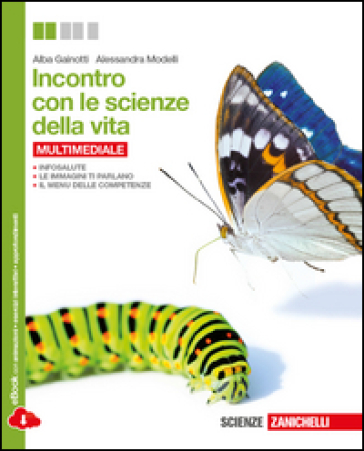 Incontro con le scienze della vita. Per le Scuole superiori. Con e-book. Con espansione online - Alba Gainotti - Alessandra Modelli