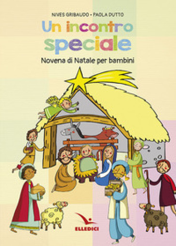 Incontro speciale. Novena di Natale per i bambini - Nives Gribaudo - Paola Dutto