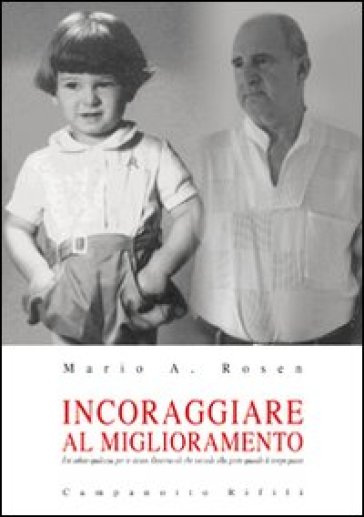 Incoraggiare al miglioramento - Mario A. Rosen