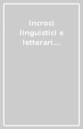 Incroci linguistici e letterari. La serbo-croachistica italiana negli studi sugli slavi meridionali