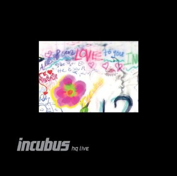 Incubus hq live (explicit version) - Incubus