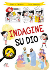 Indagine su Dio. Ediz. illustrata