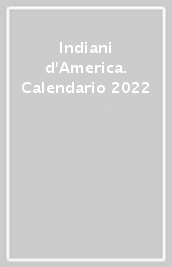 Indiani d America. Calendario 2022