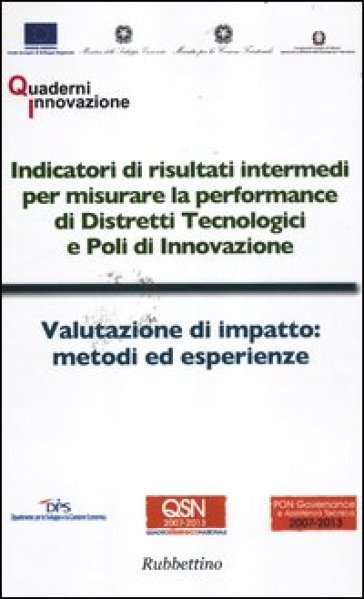 Indicatori di risultati intermedi per misurare la performance di distretti tecnologici e poli di innovazione-Valutazione di impatto: metodi ed esperienze