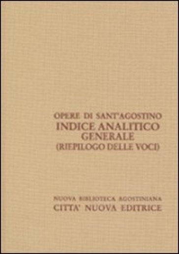 Indice analitico generale (riepilogo) - Agostino (Sant