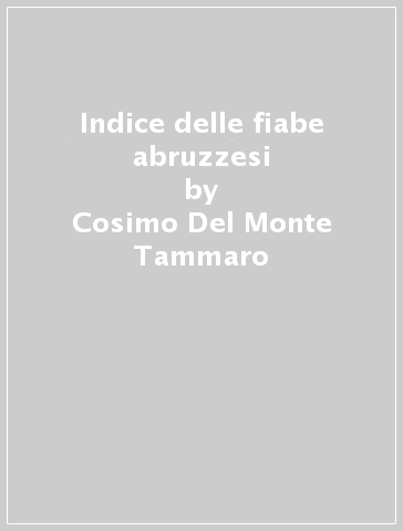 Indice delle fiabe abruzzesi - Cosimo Del Monte Tammaro