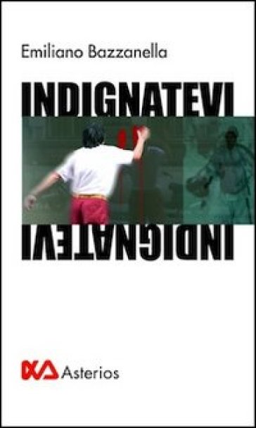 Indignatevi - Emiliano Bazzanella