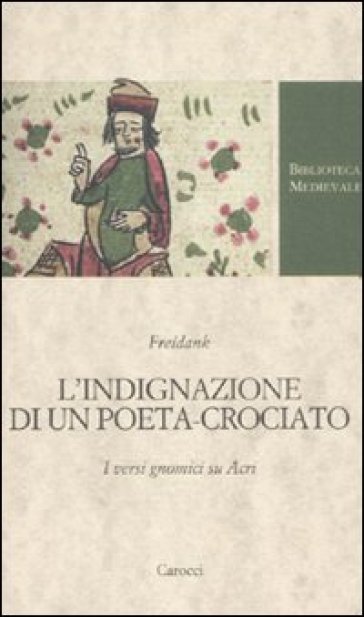 Indignazione di un poeta-crociato. I versi gnomici su Acri (L')