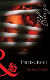 Indiscreet (Mills & Boon Blaze)