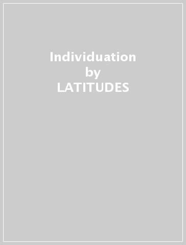 Individuation - LATITUDES