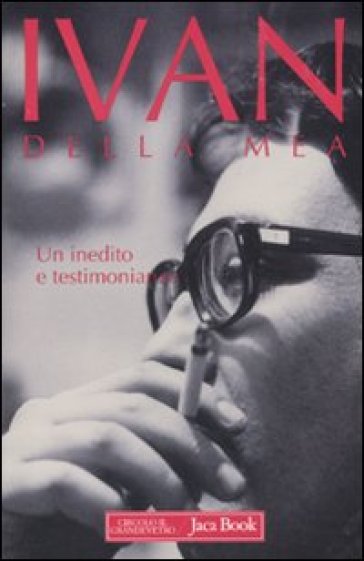 Inedito e testimonianze (Un) - Ivan Della Mea