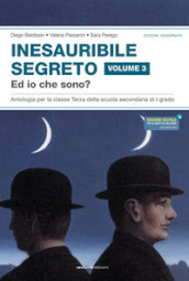 Inesauribile segreto. Per la Scuola media. Vol. 3: E io che sono?