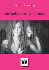 Inevitabile come l amore