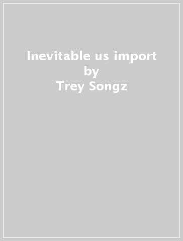 Inevitable us import - Trey Songz