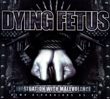 Infatuation with malevolence - Dying Fetus