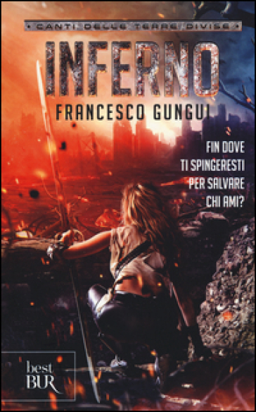 Inferno. Canti delle terre divise - Francesco Gungui