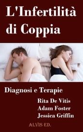 L Infertilità di Coppia: Diagnosi e Terapie