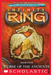 Infinity Ring Book 4: Curse of the Ancients