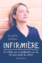 Infirmière. Le métier qui a bouleversé ma vie