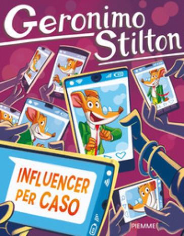 Influencer per caso - Geronimo Stilton