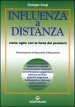 Influenza a distanza. Come agire con la forza del pensiero