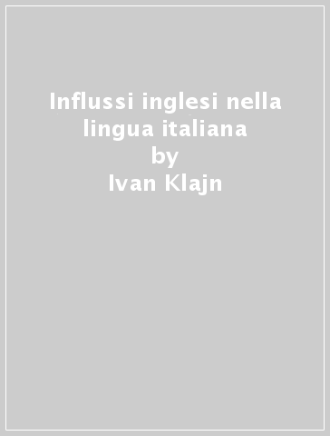 Influssi inglesi nella lingua italiana - Ivan Klajn