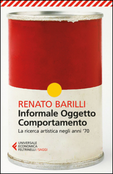 Informale, oggetto, comportamento. 2.La ricerca artistica negli anni '70 - Renato Barilli