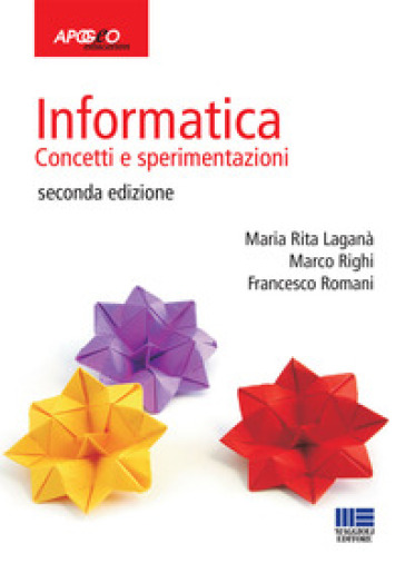 Informatica. Concetti e sperimentazioni - Maria Rita Laganà - Marco Righi - Francesco Romani