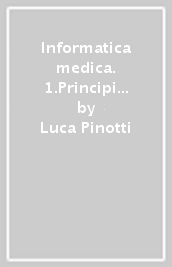 Informatica medica. 1.Principi di informatica