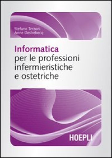 Informatica per le professioni infermieristiche e ostetriche - Stefano Terzoni