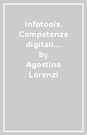 Infotools. Competenze digitali. Per il secondo biennio delle Scuole superiori. Con e-book. Con espansione online