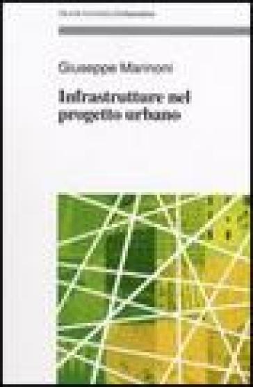 Infrastrutture nel progetto urbano - Giuseppe Marinoni