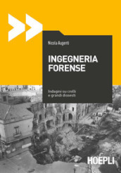 Ingegneria forense. Indagini su crolli e grandi dissesti