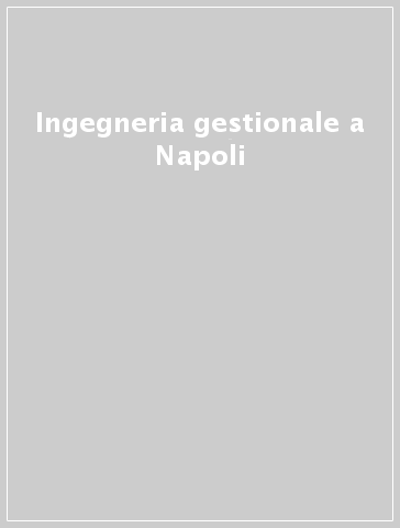 Ingegneria gestionale a Napoli