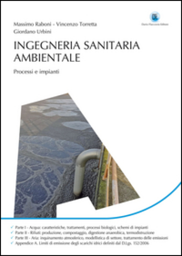 Ingegneria sanitaria ambientale. Processi e impianti - Massimo Raboni - Vincenzo Torretta - Giordano Urbini