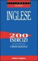 Inglese. 200 esercizi con chiavi risolutive. Compendio grammaticale. Per le Scuole superiori